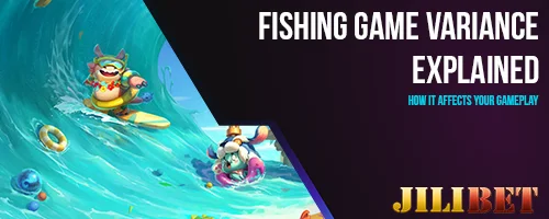Fishing Game Variance Explained: How It Affects Your Gameplay
